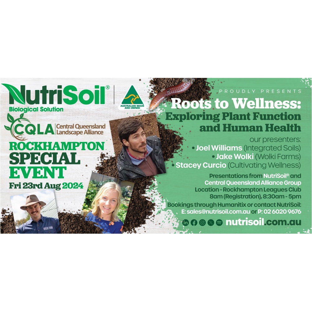 Promotional poster for the "Roots to Wellness: Exploring Plant Function and Human Health" event on June 23, 2024, in Rockhampton, featuring Joel Williams, Jake Wolki, and Stacey Curcio. Includes event details, NutriSoil and CQLA logos, booking info, and a vibrant green theme.