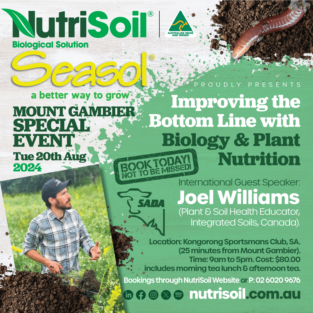 Promotional poster for a NutriSoil and Seasol event titled "Improving the Bottom Line with Biology & Plant Nutrition," featuring Joel Williams, on August 20, 2024, at Kongorong Sportsmans Club. The event runs from 9am to 5pm and costs $80, including meals and refreshments.